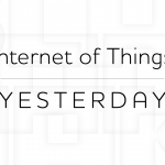 Internet of Things - Yesterday